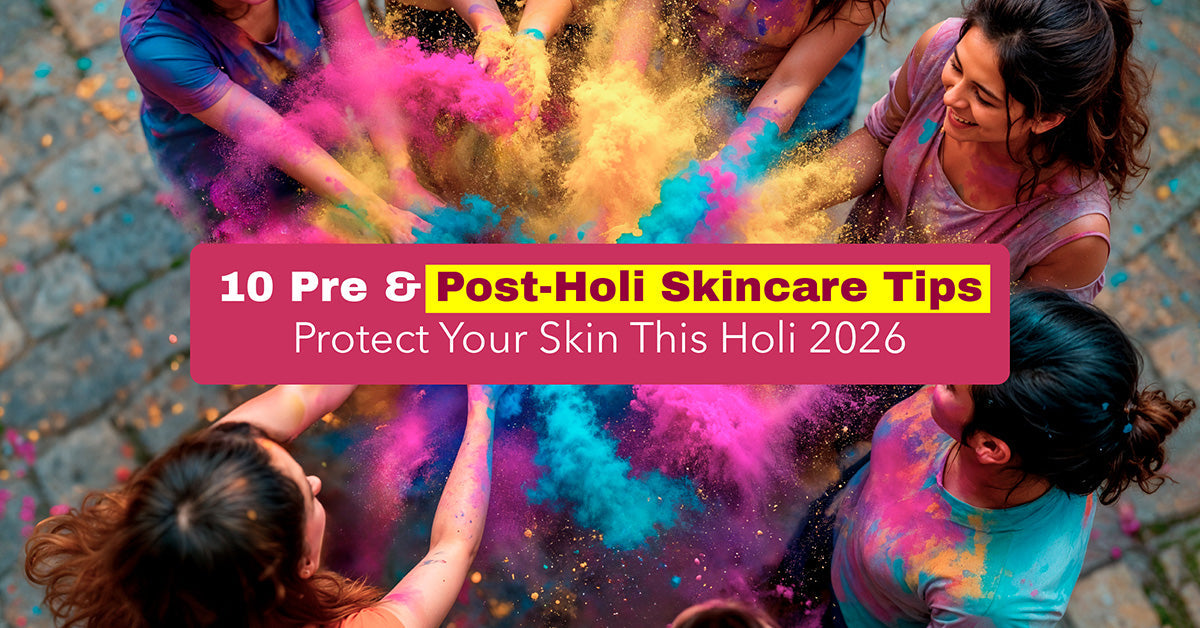Pre and Post Holi Skincare