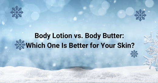 Body Lotion vs. Body Butter: Which One Is Better for Your Skin?