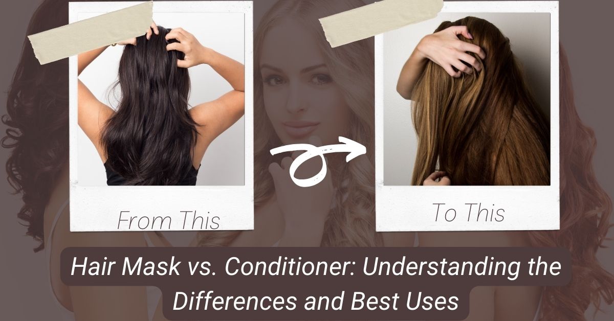 Hair Mask vs. Conditioner – Which One Does Your Hair Need?