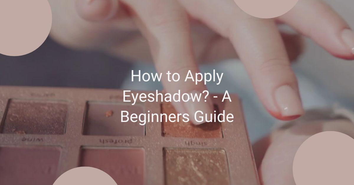 How to Apply an Eyeshadow Like a Pro How to Apply an Eyeshadow Like a Pro