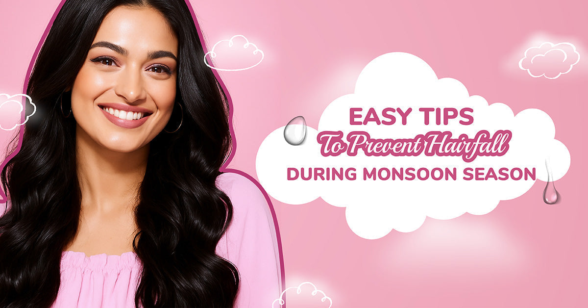 Easy Tips To Prevent Hairfall During Monsoon Season