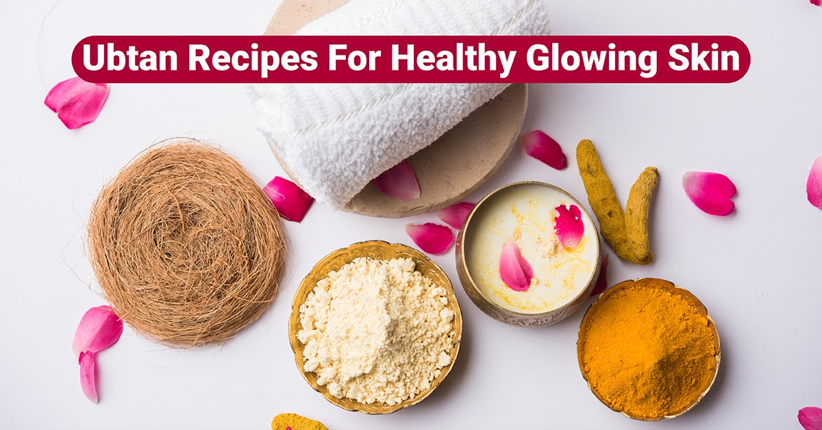 Ubtan Recipes for Healthy Glowing Skin