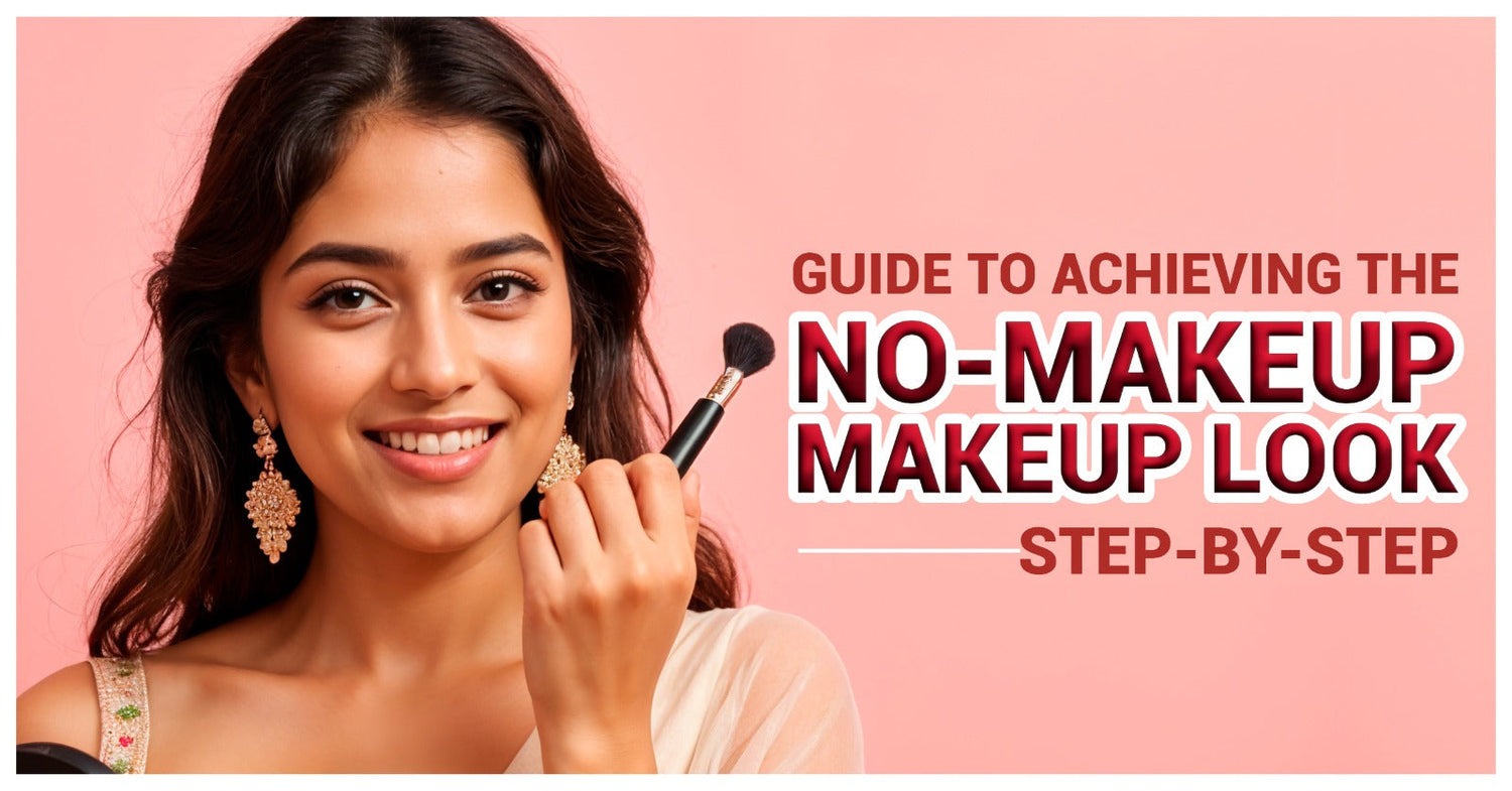 Achieve the Perfect No Makeup Makeup Look