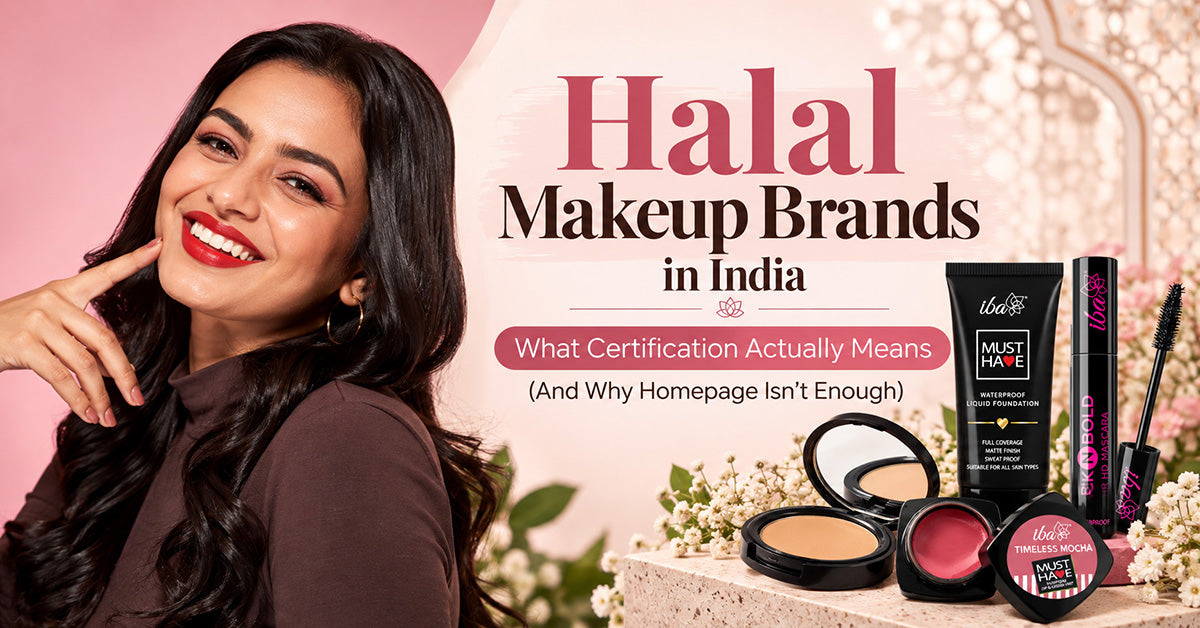 Halal Makeup Brands in India: What Certification Actually Means (And Why Homepage Isn't Enough)