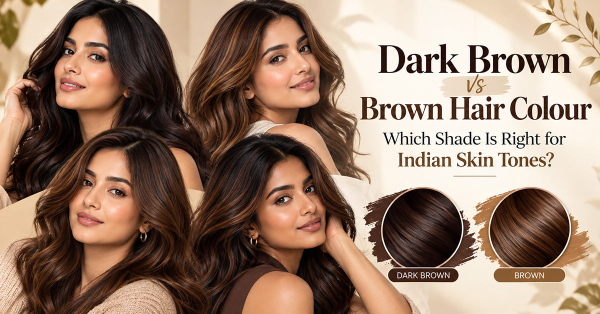 Dark Brown vs Brown Hair Colour: Which Shade Is Right for Indian Skin Tones?