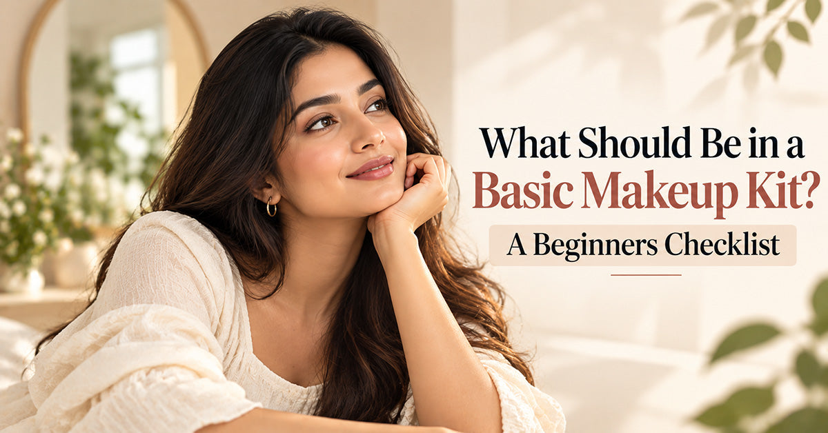 What Should Be in a Basic Makeup Kit? A Beginner's Checklist