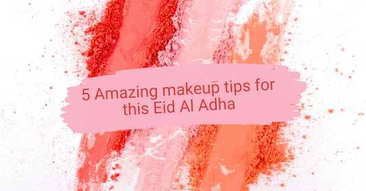 5 Amazing makeup tips for this Eid Al Adha