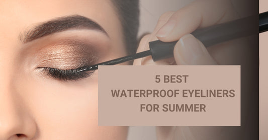5 Best Waterproof Eyeliners For Summer