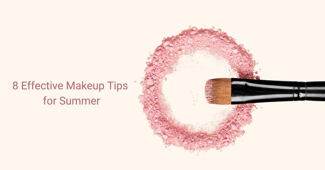 8 Effective Makeup Tips for Summer