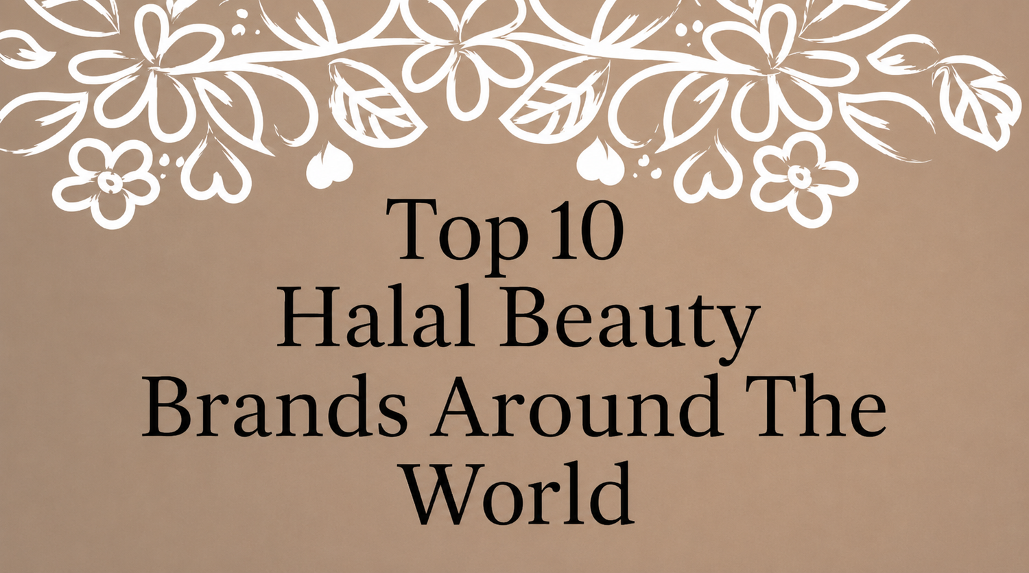 10 Best Halal Cosmetics & Makeup Brands in 2026