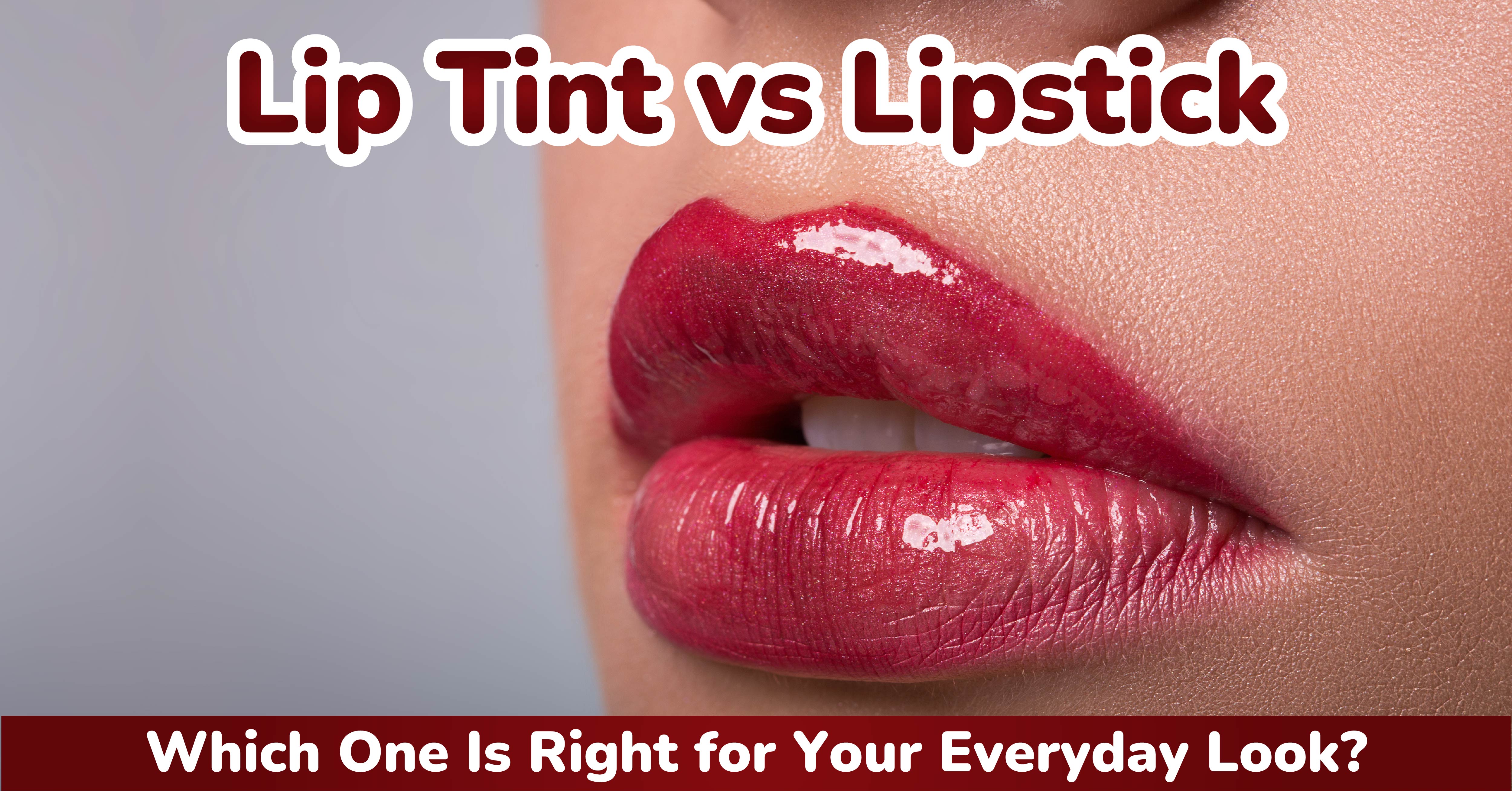 Lip Tint vs Lipstick