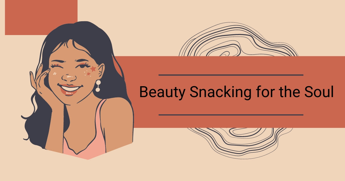 Beauty Snacking for the soul