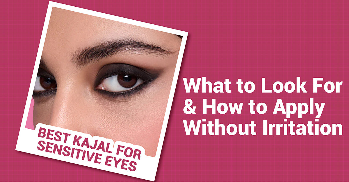 Best Kajal for Sensitive Eyes