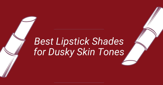 Best lipstick shades for dusky skin tones