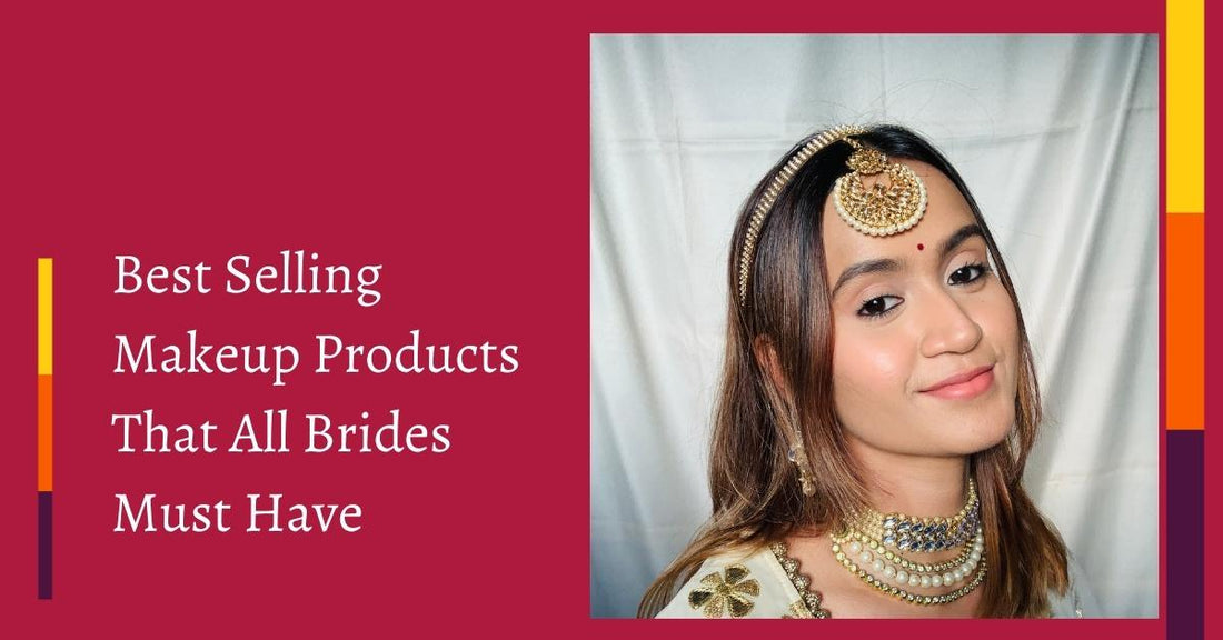 Best Selling Makeup Products That All Brides Must Have
