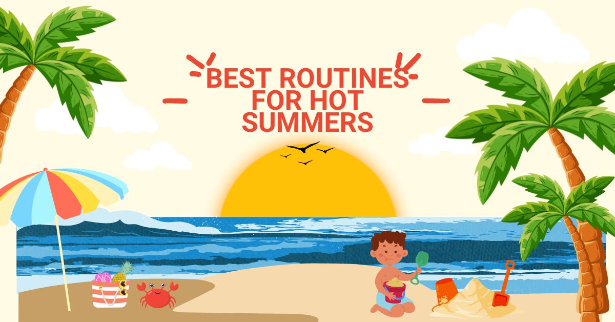 Best routines for hot summers