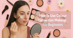 Color Correction Makeup Guide for Beginners | Easy Steps