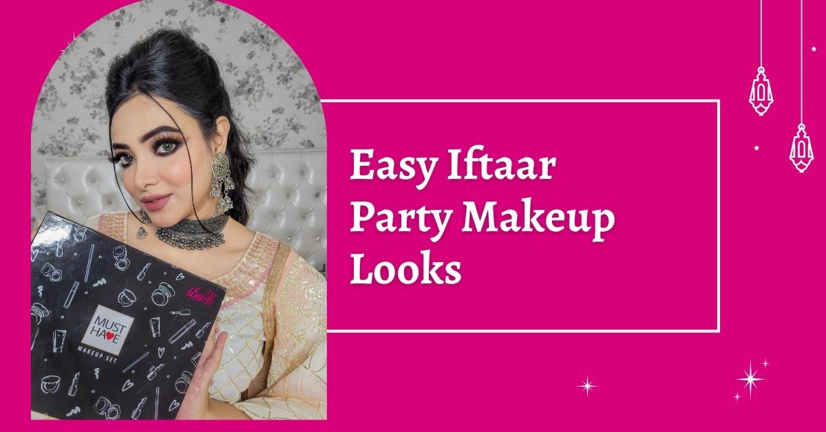 Easy Iftaar Party Makeup Looks