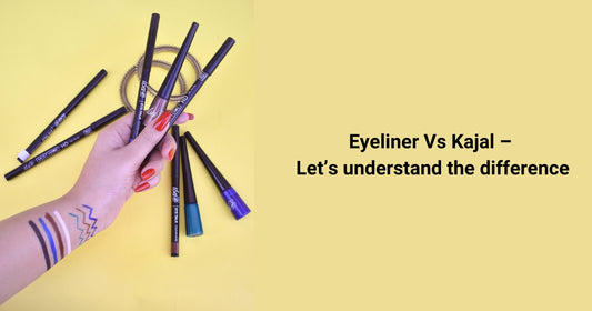 Eyeliner Vs Kajal – Let’s understand the difference