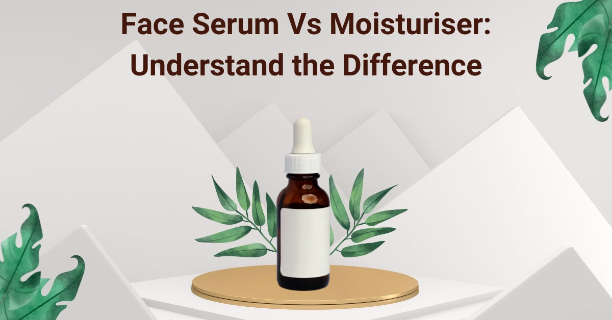 Face Serum Vs Moisturiser: Understand the Difference