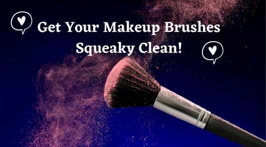 Get your makeup brushes squeaky clean!