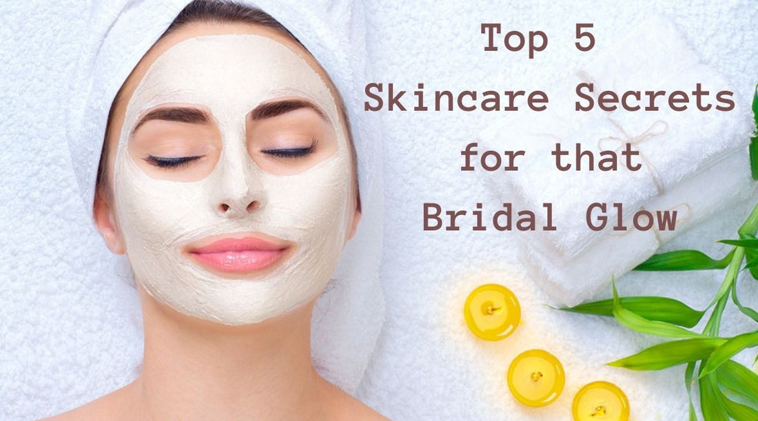 Top 5 skincare secrets for that bridal glow
