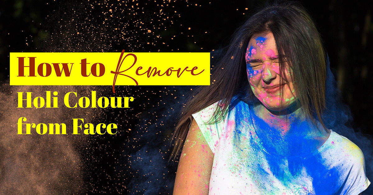 How to Remove Holi Colour from Face