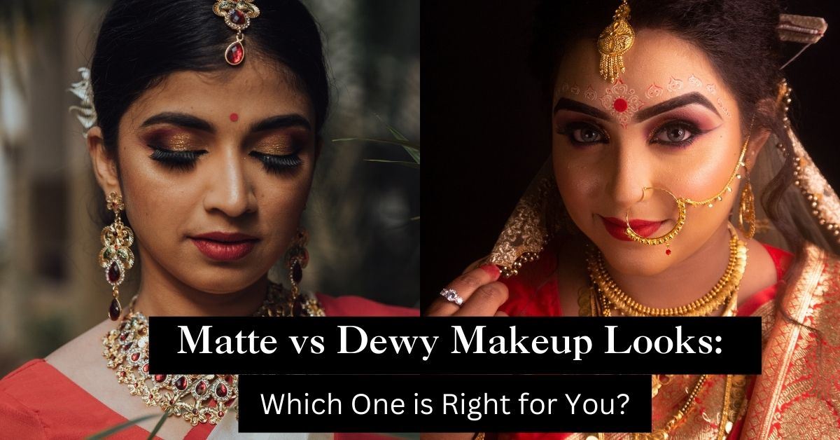 Matte vs. Dewy Makeup – What’s Your Perfect Match?