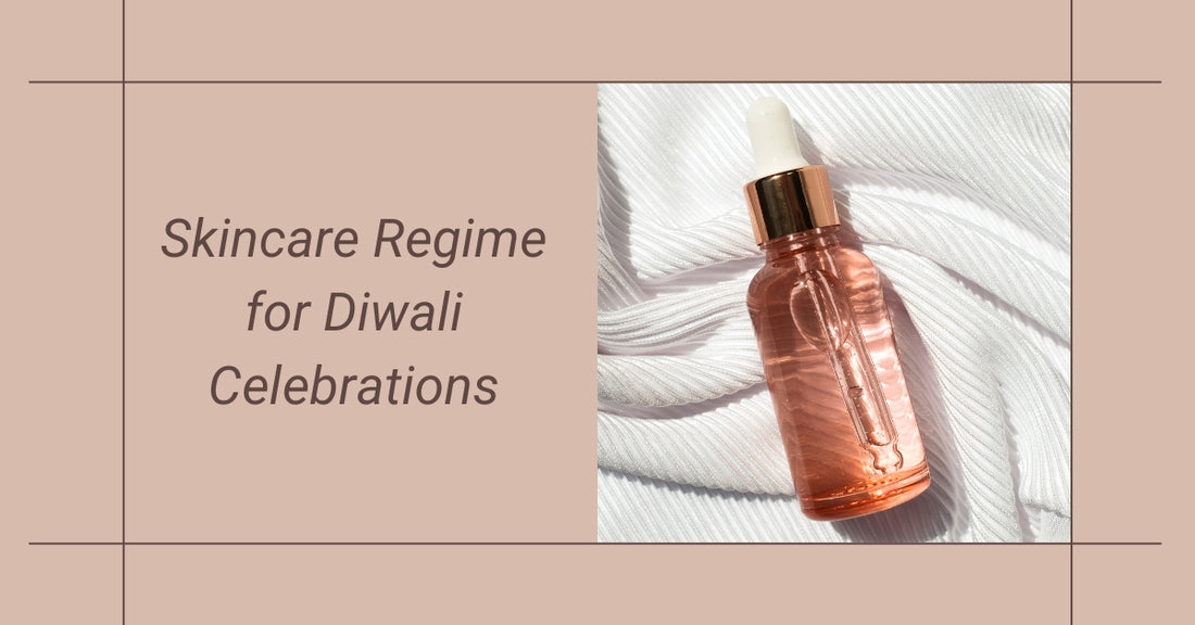 Skincare Regime for Diwali Celebrations