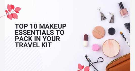 Top 10 Makeup Essentials to pack in your travel kit