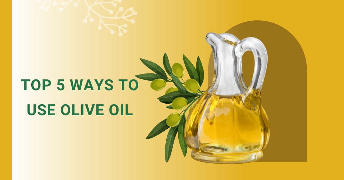 Top 5 Ways To Use Olive Oil