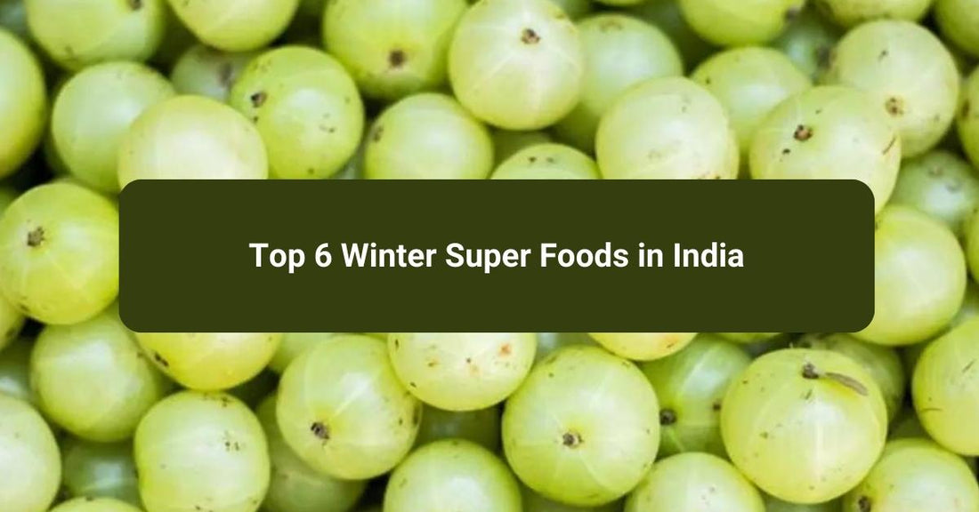 Top 6 Winter Super Foods in India