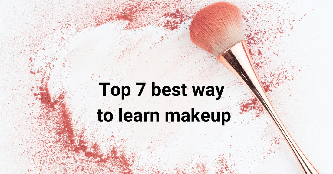Top 7 best way to learn makeup