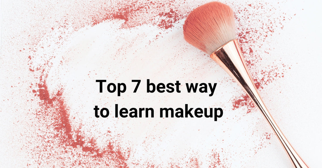 7 Best Ways to Learn Makeup - Master Makeup Art in No Time