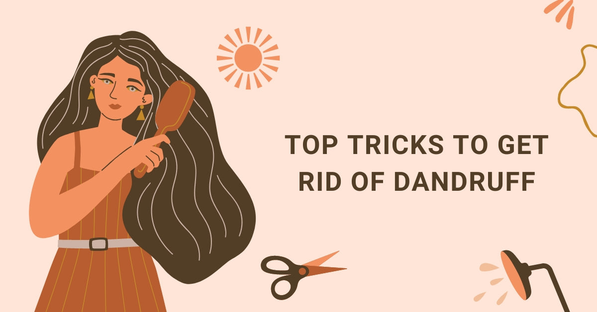 Top Tricks to get rid of dandruff