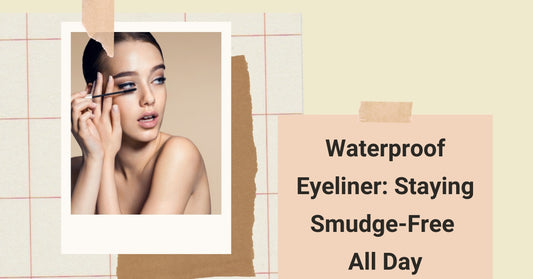Waterproof Eyeliner: Staying Smudge-Free All Day