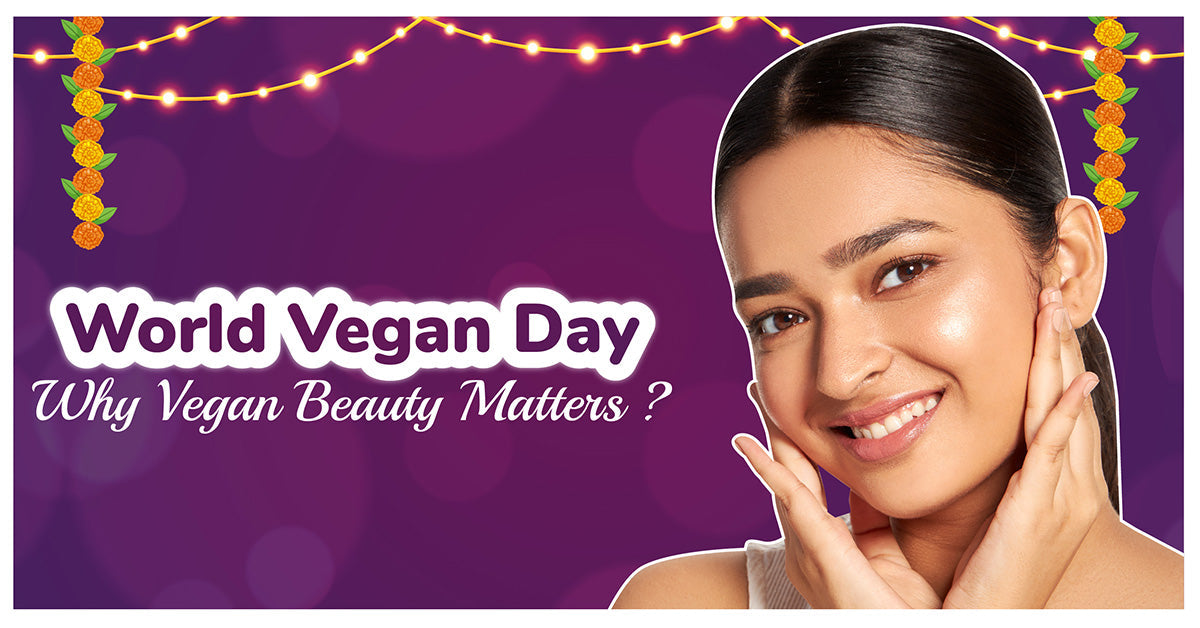 World Vegan Day: Why Vegan Beauty Matters