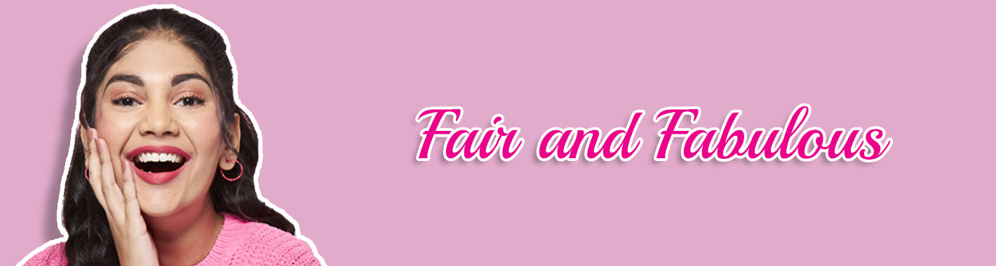 Fair and Fabulous